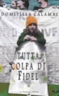 Tutta colpa di Fidel