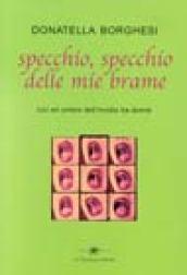 Specchio specchio delle mie brame