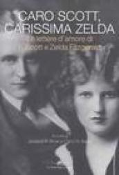 Caro Scott, carissima Zelda. Le lettere d'amore di F. Scott e Zelda Fitzgerald