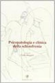 Psicopatologia e clinica della schizofrenia