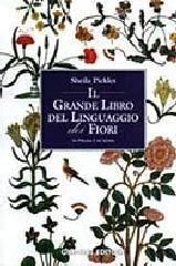 Il grande libro del linguaggio dei fiori