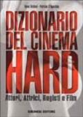 Dizionario del cinema hard. Attori, Attrici, Registi e Film