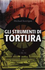 Gli strumenti di tortura