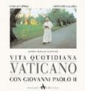 Vita quotidiana in Vaticano con Giovanni Paolo II