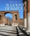 Il Golfo di Napoli. Archeologia e storia di una terra antica