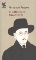 Il banchiere anarchico e altri racconti