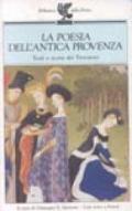 La poesia dell'antica Provenza. Testi e storia dei trovatori. Testo originale a fronte