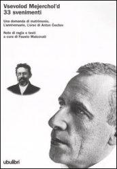 Trentatré svenimenti. Una domanda di matrimonio, L'anniversario, L'orso di Anton Cechov