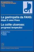 La gastropatia da fans: dopo il caso Vioxx. La colite ulcerosa: progressi terapeutici