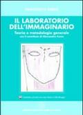 Il laboratorio dell'immaginario. Teoria e metodologia generale. Con CD-ROM