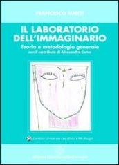 Il laboratorio dell'immaginario. Teoria e metodologia generale. Con CD-ROM