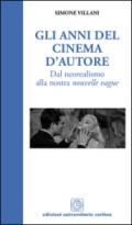 Gli anni del cinema d'autore. Dal neorealismo alla nouvelle vague