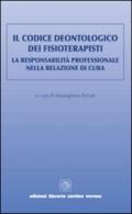 Il codice deontologico dei fisioterapisti. La responsabilità professionale nella relazione di cura