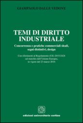 Temi di diritto industriale. Concorrenza e pratiche commerciali sleali, segni distintivi, design...