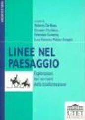 Linee nel paesaggio. Esplorazioni nei territori della trasformazione