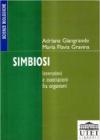 Simbiosi. Interazioni e associazioni fra organismi