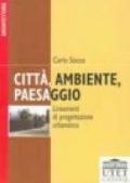 Città, ambiente, paesaggio. Lineamenti di progettazione urbanistica