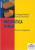 Matematica di base. Esercizi e complementi