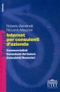 Internet per consulenti d'azienda. Commercialisti, consulenti del lavoro, consulenti finanziari