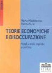 Teorie economiche e disoccupazione. Modelli e analisi empiriche a confronto