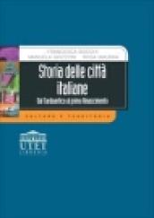 Storia delle città italiane. Dal tardoantico al primo Rinascimento