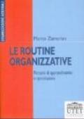 Le routine organizzative. Percorsi di apprendimento e riproduzione
