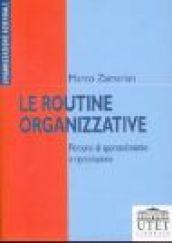 Le routine organizzative. Percorsi di apprendimento e riproduzione