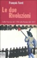 Due rivoluzioni. Dalla Francia del 1789 alla Russia del 1917 (Le)
