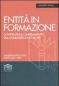 Entità in formazione. Governare il cambiamento tra comunità e network