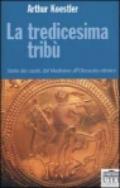 La tredicesima tribù. Storia dei cazari, dal Medioevo all'Olocausto ebraico