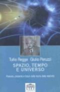 Spazio, tempo e universo. Passato, presente e futuro della teoria della relatività