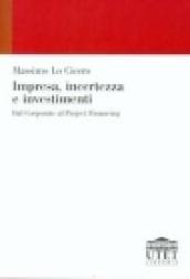 Impresa, incertezza e investimenti. Dal corporate al project financing