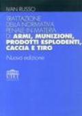 Trattazione della normativa penale in materia di armi, munizioni, prodotti esplodenti, caccia e tiro