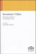 Incontrare l'Altro. Dimensioni affettive in psicologia clinica