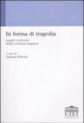 In forma di tragedia. Luoghi e percorsi della coscienza inquieta