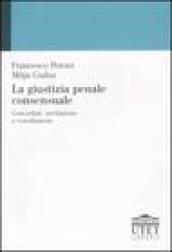 La giustizia penale consensuale. Concordati, mediazione e conciliazione