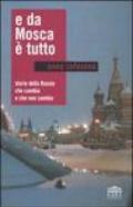 E da Mosca è tutto. Storie della Russia che cambia e che non cambia