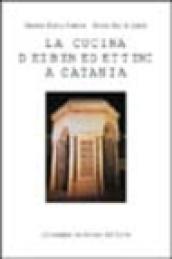 La cucina dei benedettini a Catania. Ediz. inglese