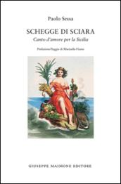 Schegge di sciara. Canto d'amore per la Sicilia