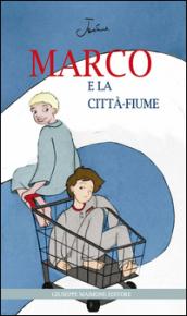 Marco e la città-fiume