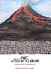 Storie sotto il vulcano. I ragazzi raccontano. Anno 2014-2015