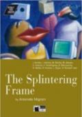 Splintering frame. Con CD