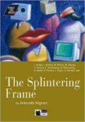 Splintering frame. Con CD