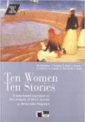 Ten women ten stories. Con CD Audio