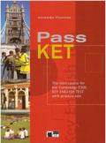 Pass ket. The mini-course for the Cambridge Esol key English test. With practice test. Per le Scuole superiori