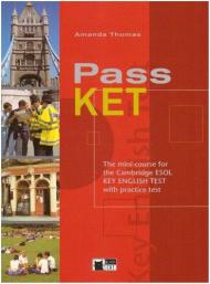 Pass ket. The mini-course for the Cambridge Esol key English test. With practice test. Per le Scuole superiori