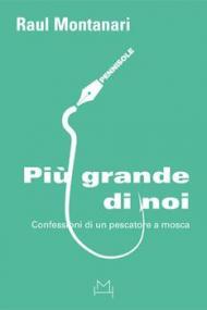 Più grande di noi. Confessioni di un pescatore a Mosca