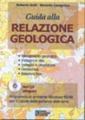 Guida alla relazione geologica. Con CD-ROM