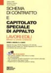 Schema di contratto e capitolato speciale di appalto. Lavori edili. Impianti e opere connesse. Opere a misura e a corpo. Con CD-ROM