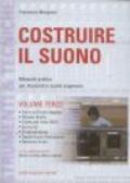 Costruire il suono. Manuale pratico per musicisti e sound engineers. 3.